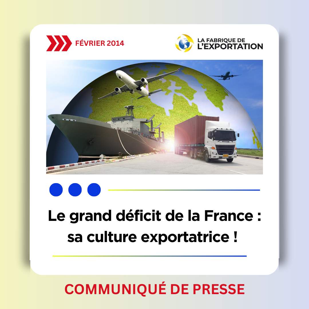 Le Grand Déficit de la France :  Sa Culture Exportatrice !, le 6/02/14