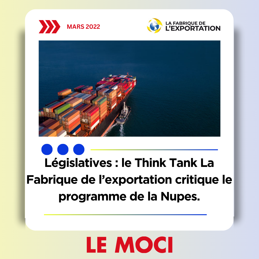Le Think Tank la Fabrique de l’exportation critique le programme de la Nupes, Le Moci, 9/06/22